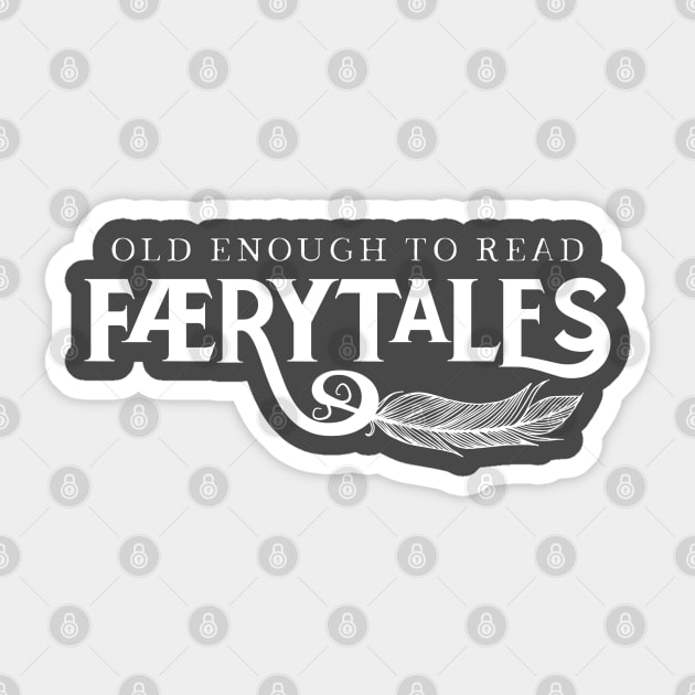 Old Enough to Read Færytales Sticker by Epic Færytales